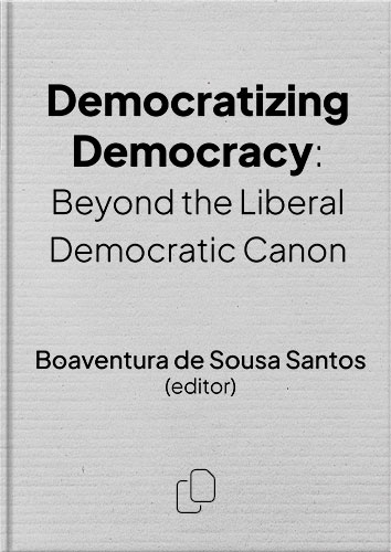 Democratizing Democracy: Beyond the Liberal Democratic Canon by Boaventura de Sousa Santos