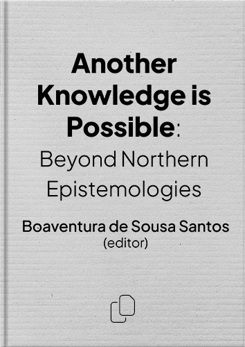 Another Knowledge Is Possible: Beyond Northern Epistemologies by Boaventura de Sousa Santos