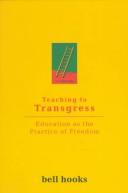 Cover of Teaching to Transgress: Education as the Practice of Freedom by bell hooks
