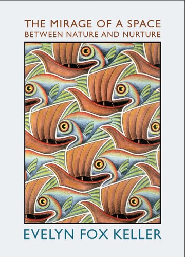 Cover of The Mirage of a Space between Nature and Nurture by Evelyn Fox Keller