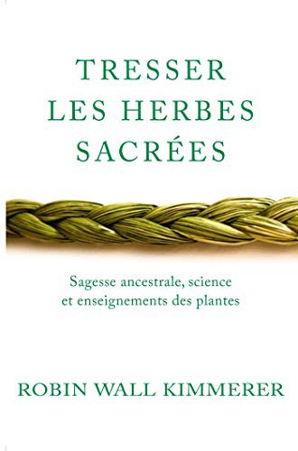 Couverture : Tresser les herbes sacrées, Robin Wall Kimmerer
