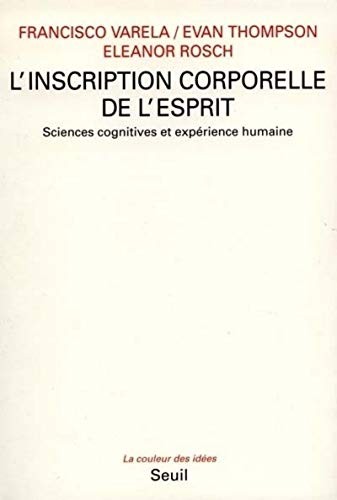 Couverture : L'inscription corporelle de l'esprit, Francisco Varela, Evan Thompson, Eleanor Rosch