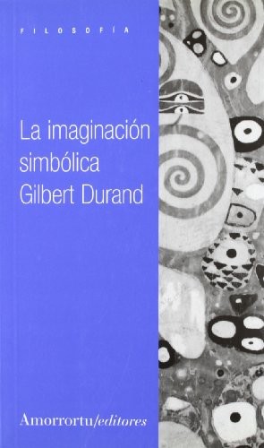 Portada de La imaginación simbólica, de Gilbert Durand. Traducido del francés por Marta Rojzman.